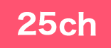25ch